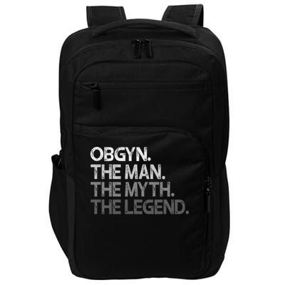 Obgyn Gynecologist Ob Gyn Man The Myth Legend Gift Impact Tech Backpack