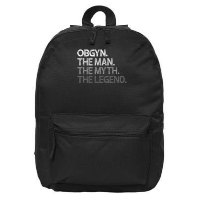 Obgyn Gynecologist Ob Gyn Man The Myth Legend Gift 16 in Basic Backpack