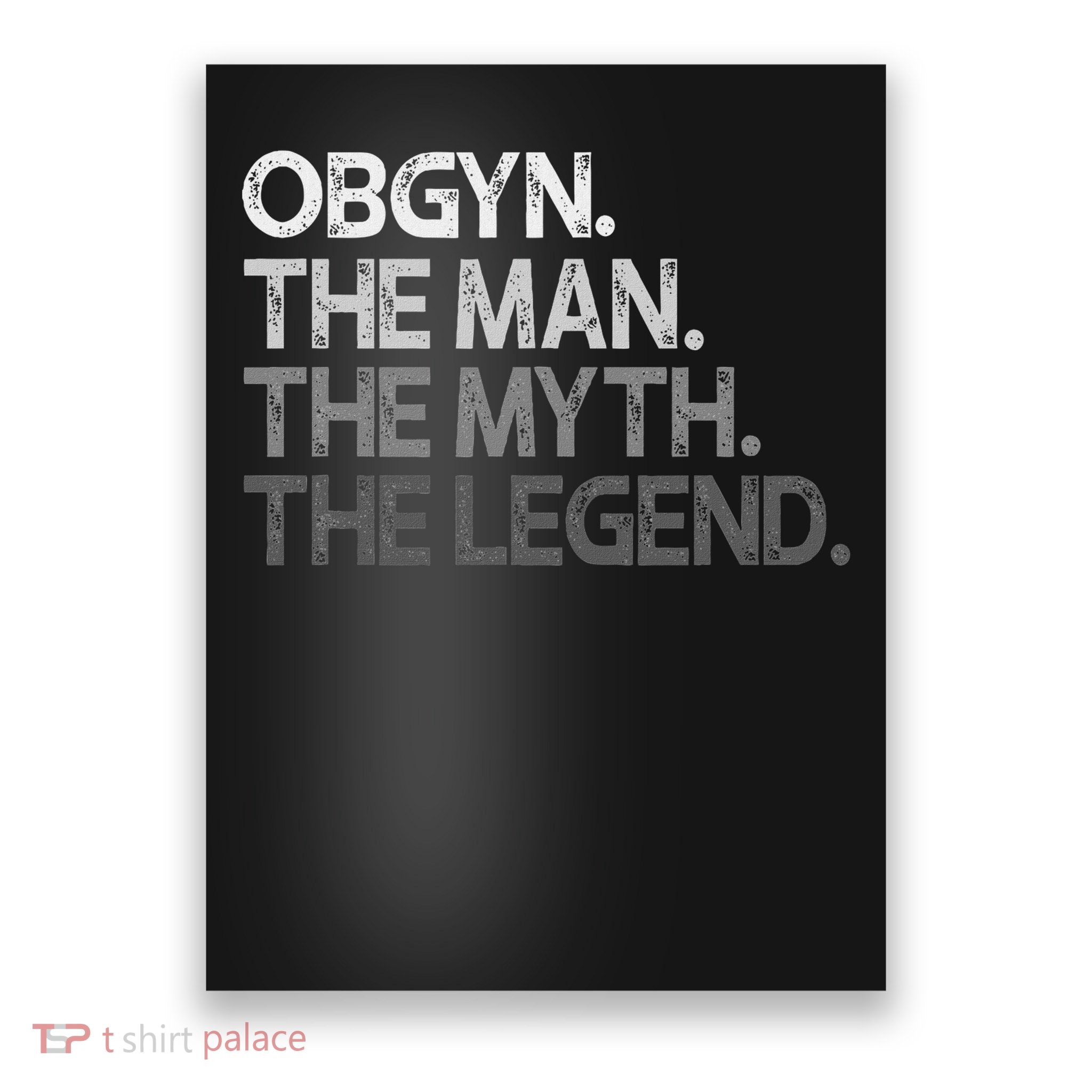 Obgyn Gynecologist Ob Gyn Man The Myth Legend Gift Poster
