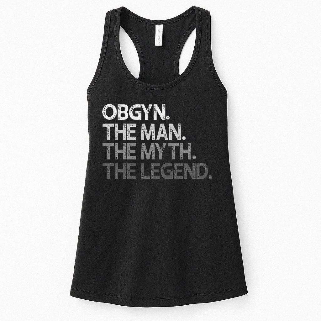 Obgyn Gynecologist Ob Gyn Man The Myth Legend Gift Womens Tank Top