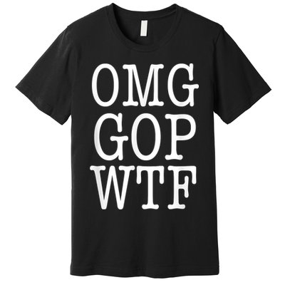 OMG GOP WTF Anti Trump No More Republican Party Premium T-Shirt