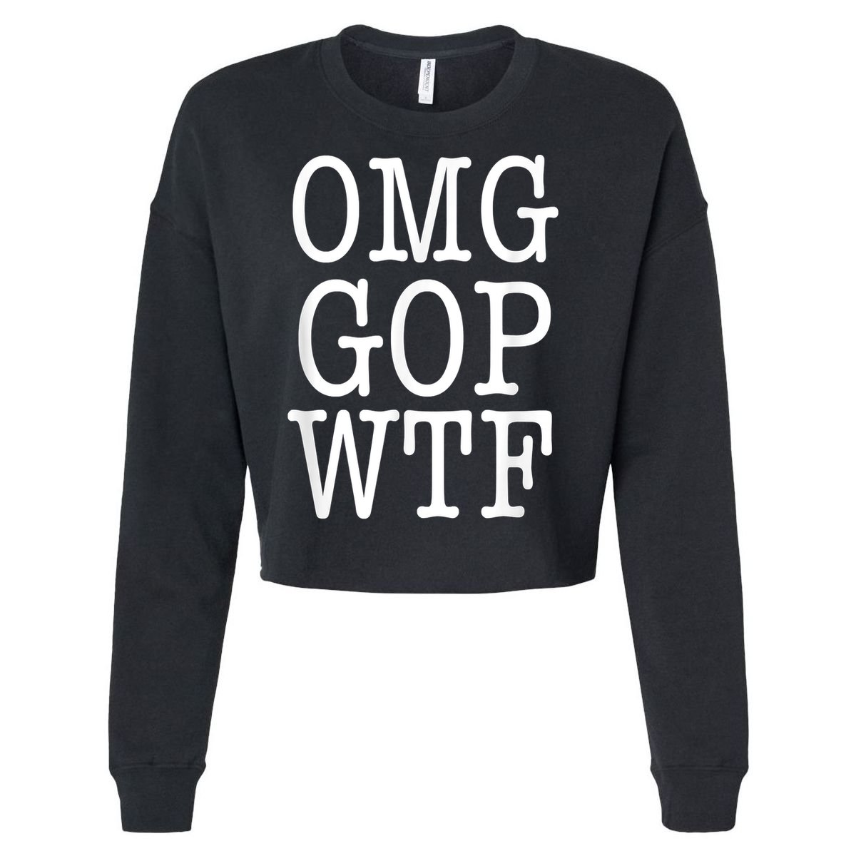 OMG GOP WTF Anti Trump No More Republican Party Cropped Pullover Crew