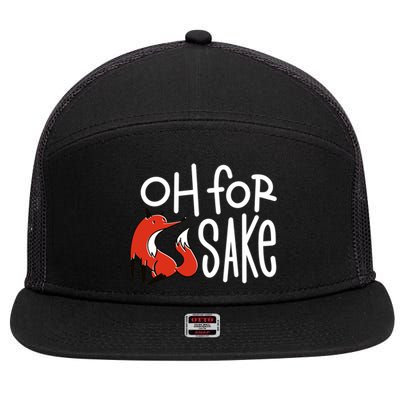 Oh For Fox Sake 7 Panel Mesh Trucker Snapback Hat