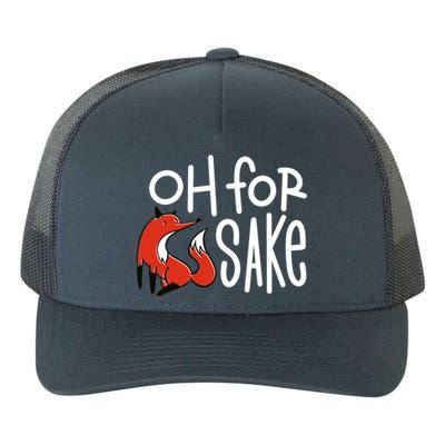 Oh For Fox Sake Yupoong Adult 5-Panel Trucker Hat