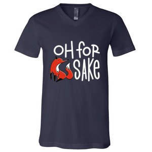 Oh For Fox Sake V-Neck T-Shirt