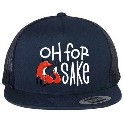 Oh For Fox Sake Flat Bill Trucker Hat