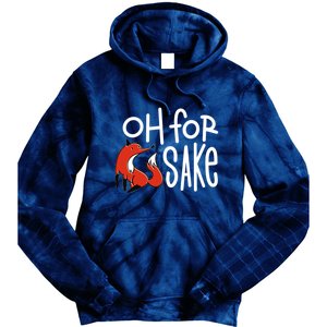 Oh For Fox Sake Tie Dye Hoodie