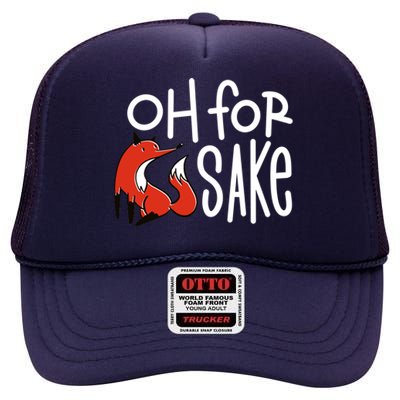 Oh For Fox Sake High Crown Mesh Back Trucker Hat