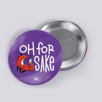 Oh For Fox Sake Button