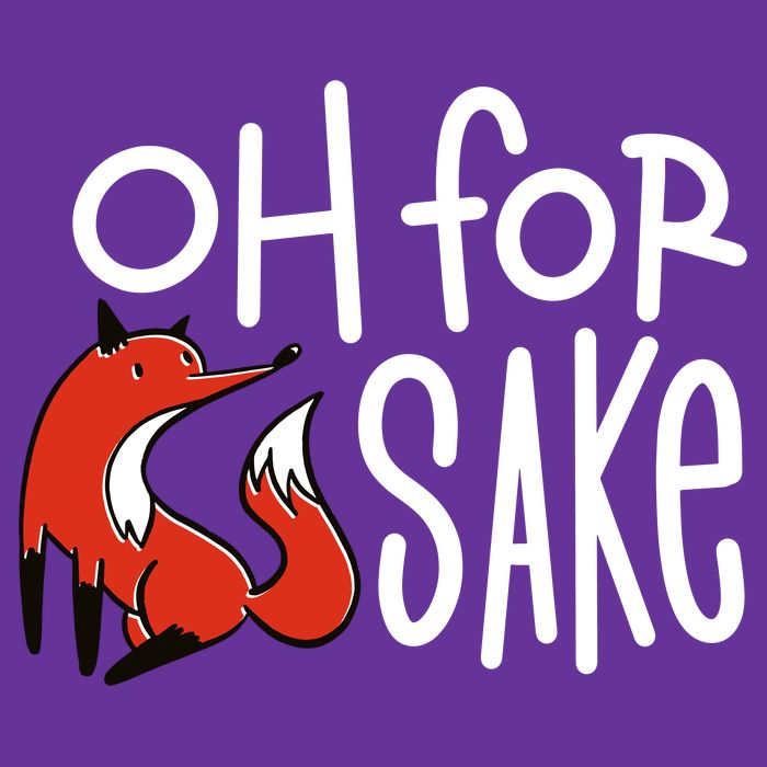 Oh For Fox Sake Button