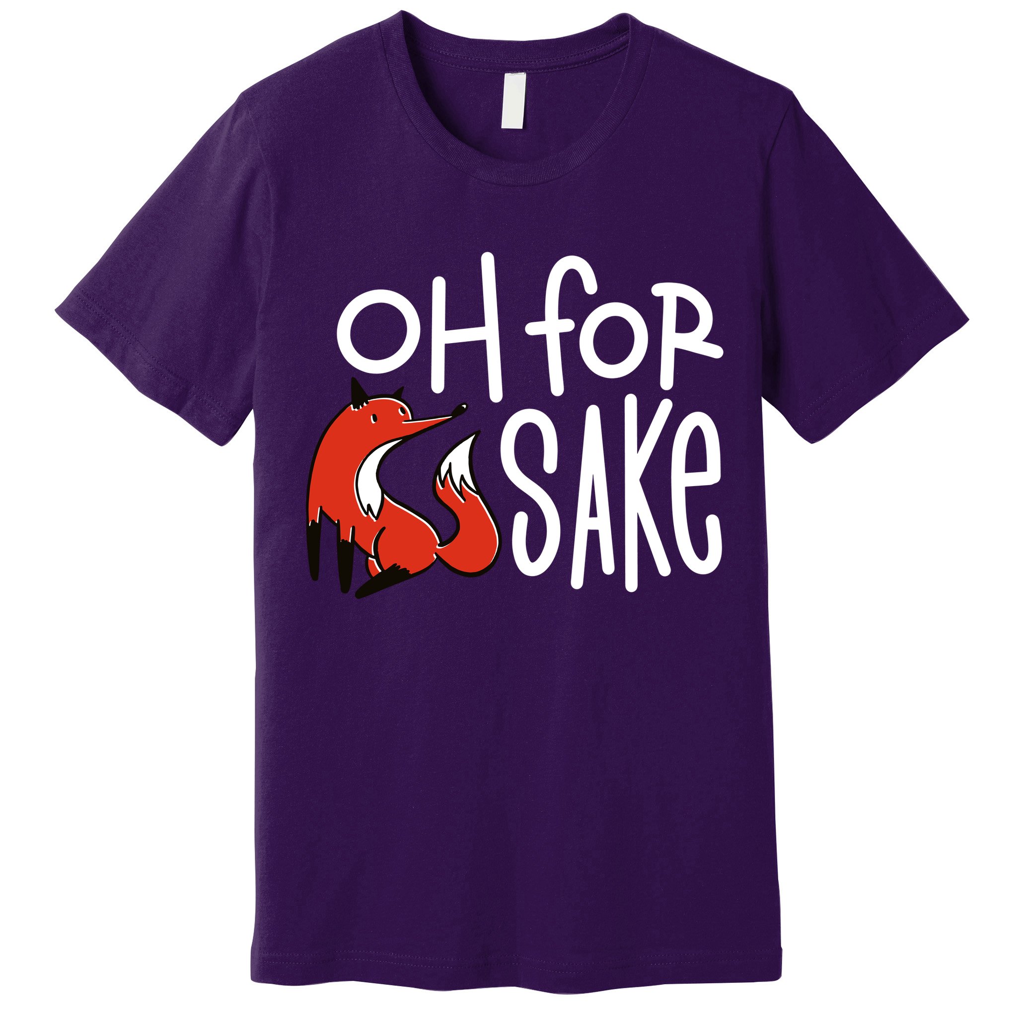 Oh For Fox Sake Premium T-Shirt