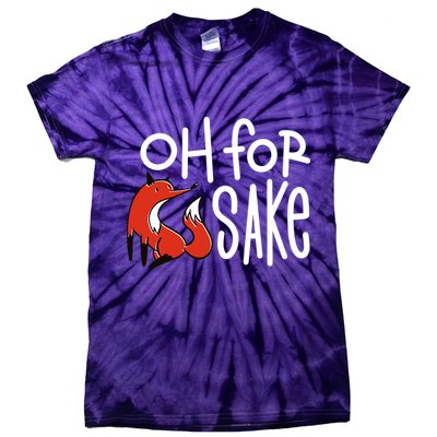 Oh For Fox Sake Tie-Dye T-Shirt