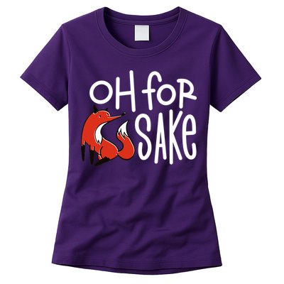 Oh For Fox Sake Womens T-Shirt