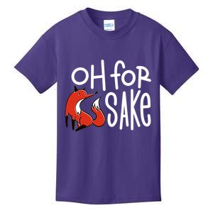 Oh For Fox Sake Kids T-Shirt