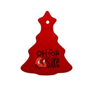 Oh For Fox Sake Ceramic Tree Ornament