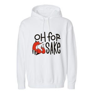 Oh For Fox Sake Garment-Dyed Fleece Hoodie