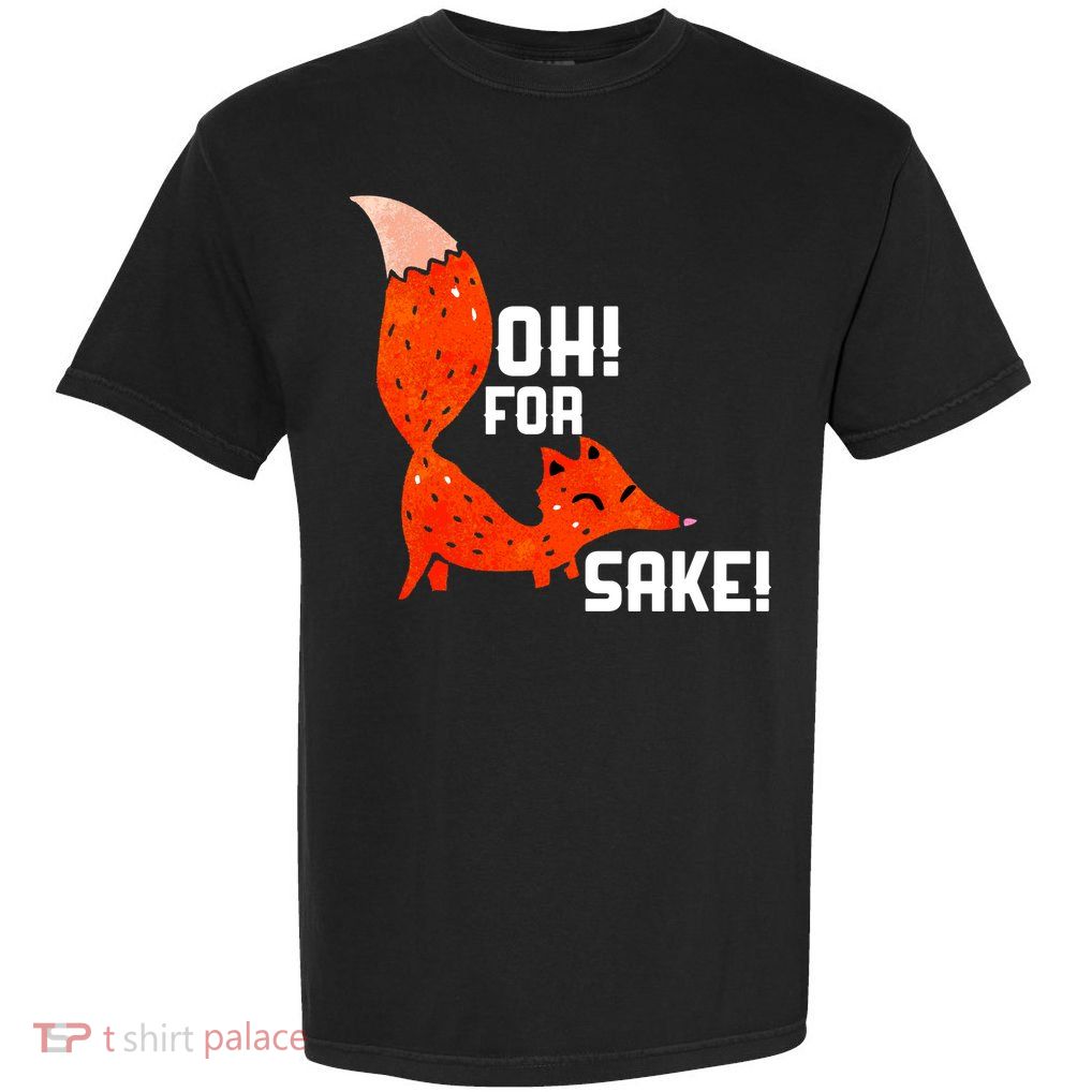 Oh For Fox Shake! Garment-Dyed Heavyweight T-Shirt