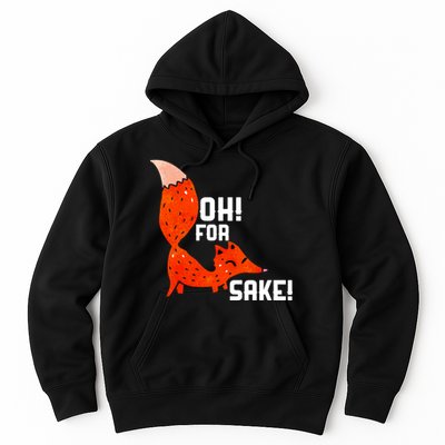 Oh For Fox Shake! Hoodie
