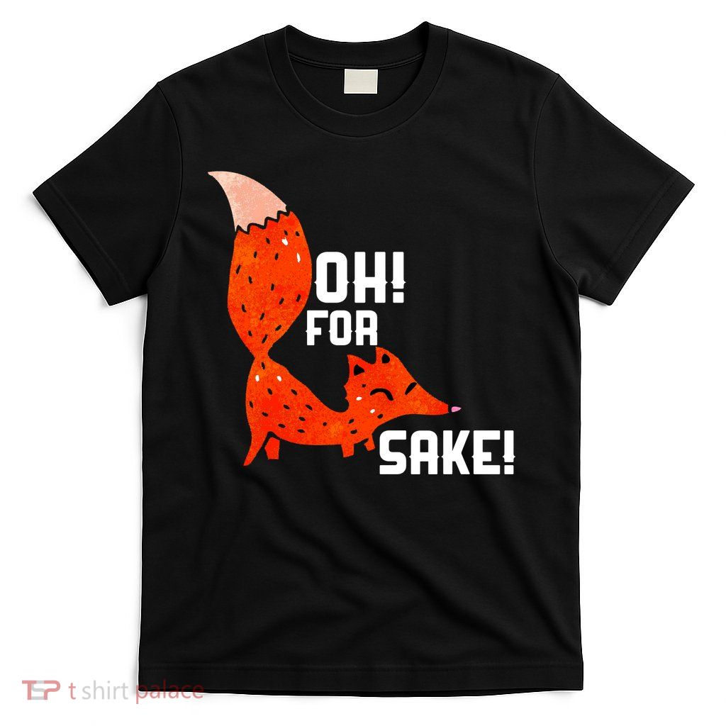Oh For Fox Shake! T-Shirt