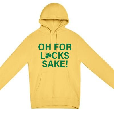 Oh For Lucks Sake Premium Pullover Hoodie