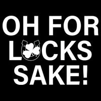 Oh For Lucks Sake Cooling Performance Crew T-Shirt