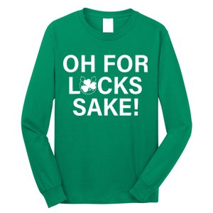 Oh For Lucks Sake Long Sleeve Shirt