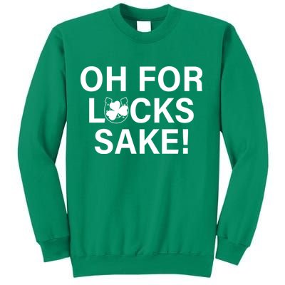 Oh For Lucks Sake Sweatshirt