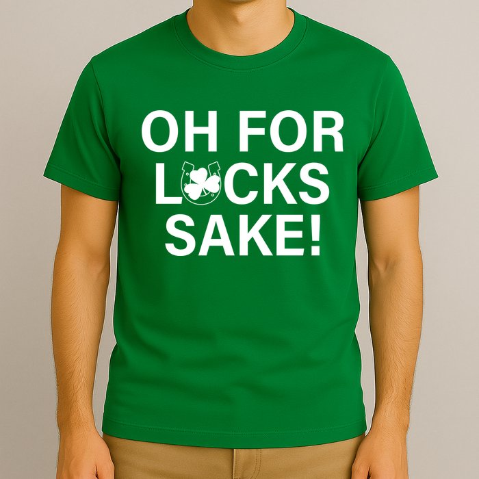 Oh For Lucks Sake T-Shirt