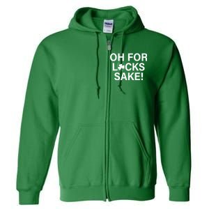 Oh For Lucks Sake Full Zip Hoodie