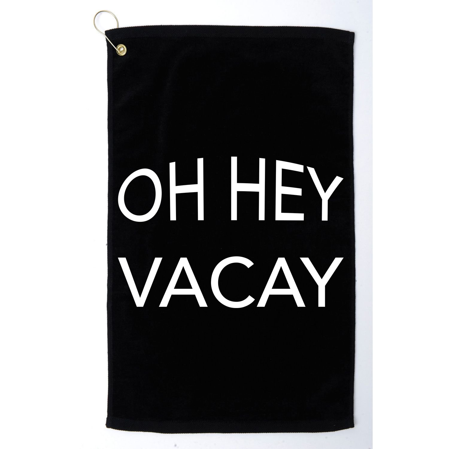Oh Hey Vacay Golf Towel