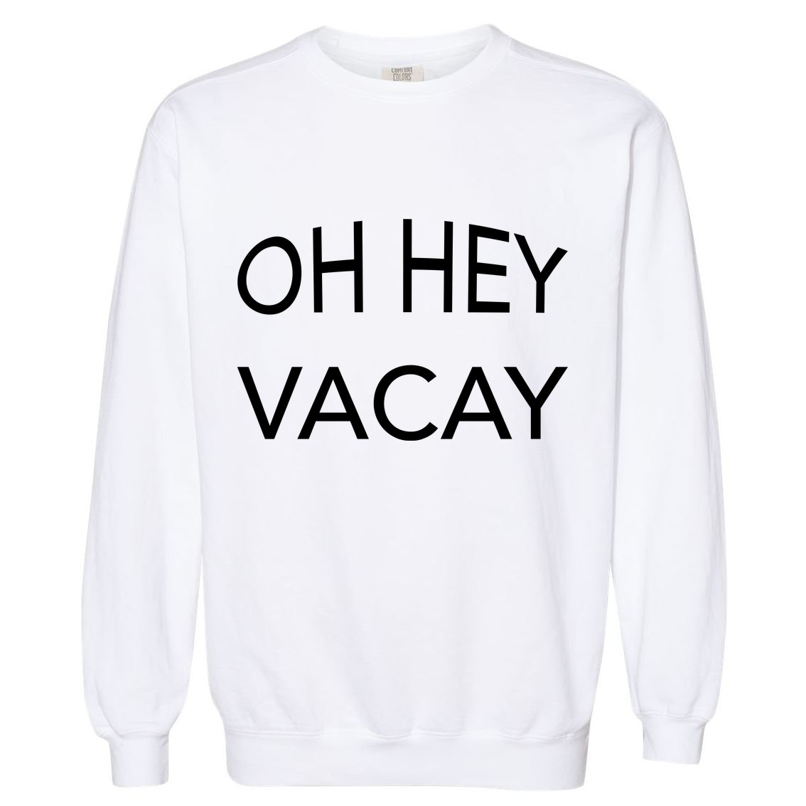 Oh Hey Vacay Garment-Dyed Sweatshirt