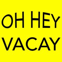 Oh Hey Vacay T-Shirt