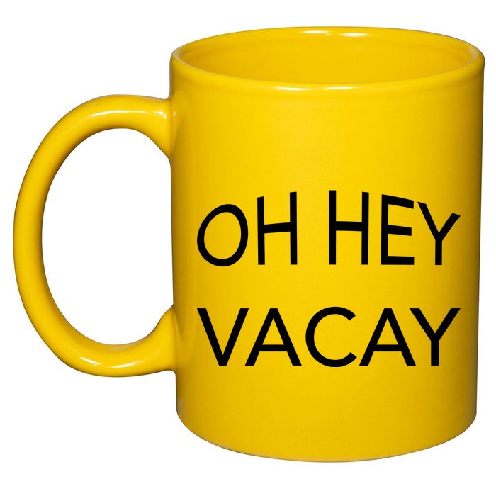 Oh Hey Vacay 11oz C Handle Ceramic Mug