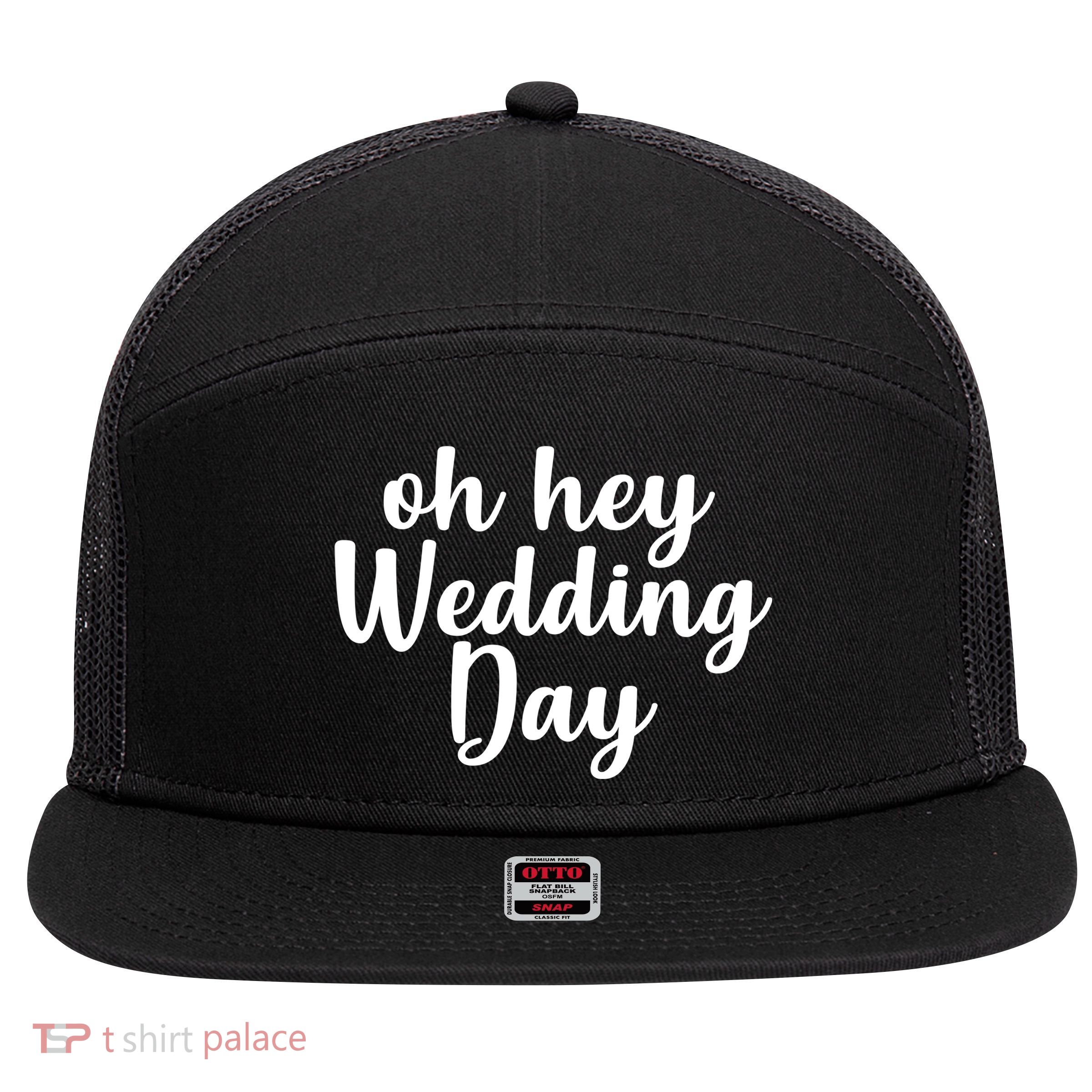 Oh Hey Wedding Day 7 Panel Mesh Trucker Snapback Hat