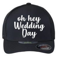 Oh Hey Wedding Day Flexfit Unipanel Trucker Cap