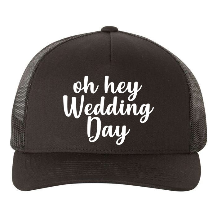 Oh Hey Wedding Day Yupoong Adult 5-Panel Trucker Hat