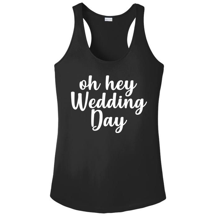 Oh Hey Wedding Day Ladies PosiCharge Competitor Racerback Tank