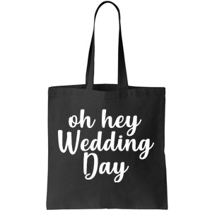 Oh Hey Wedding Day Tote Bag