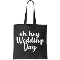 Oh Hey Wedding Day Tote Bag