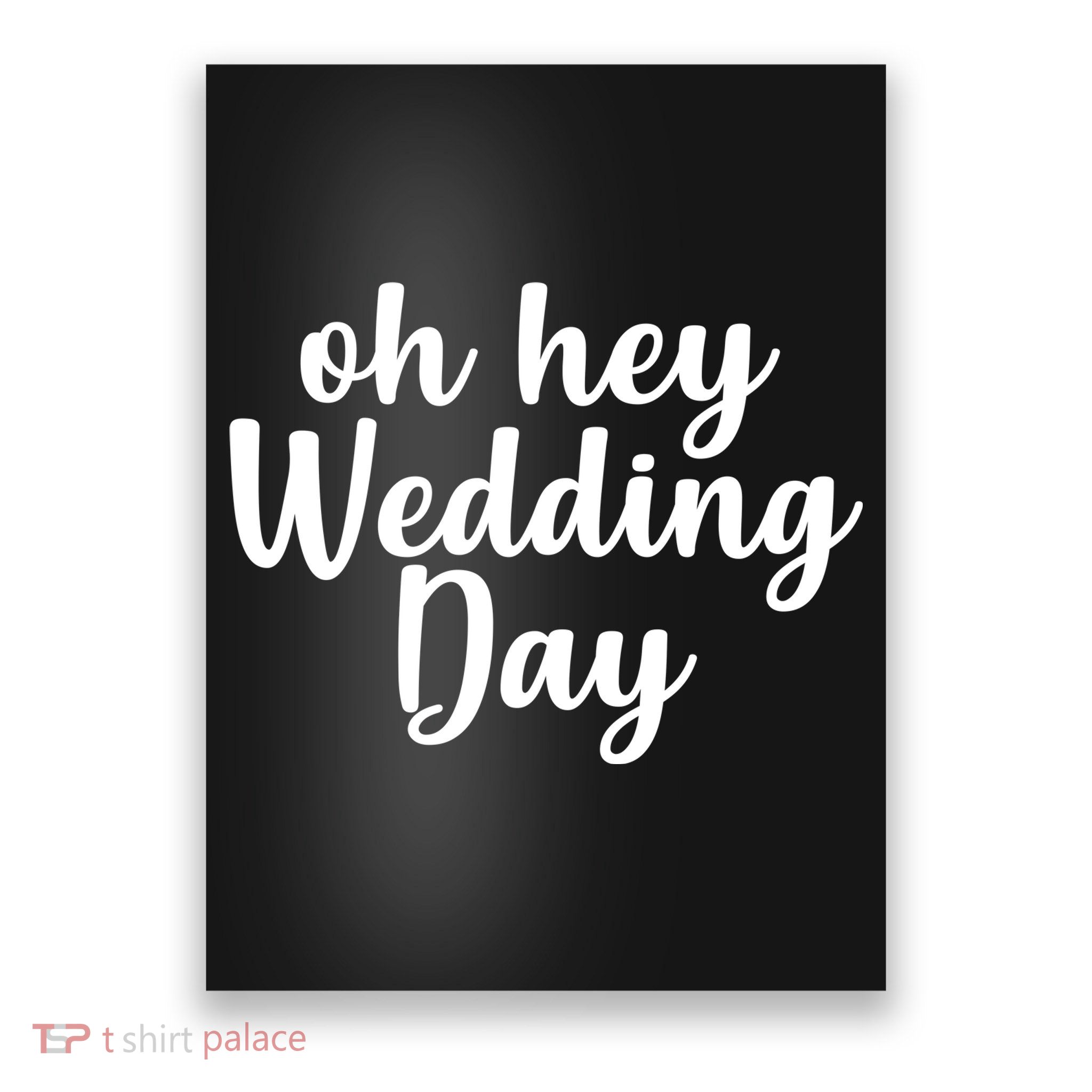 Oh Hey Wedding Day Poster