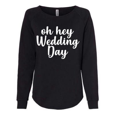 Oh Hey Wedding Day Womens California Wash Sweatshirt