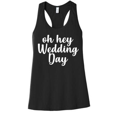 Oh Hey Wedding Day Women's Racerback Tank