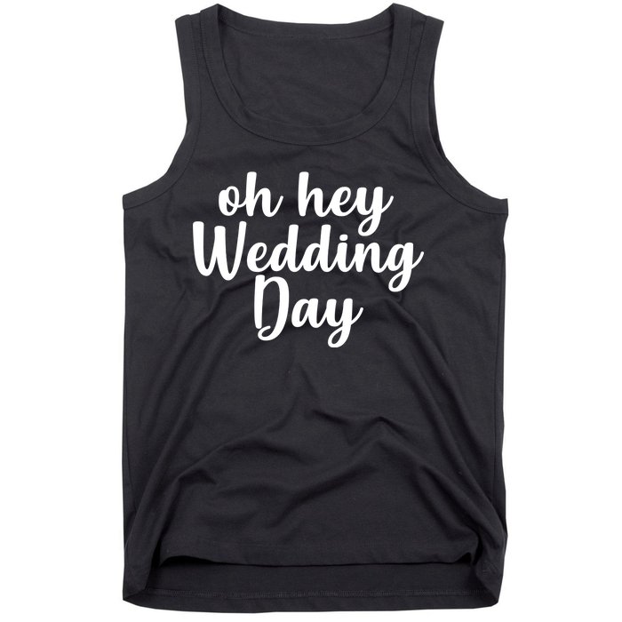 Oh Hey Wedding Day Tank Top