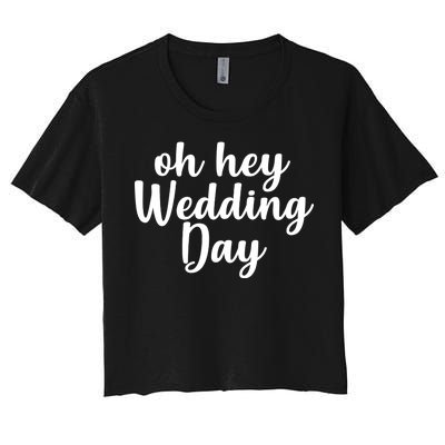 Oh Hey Wedding Day Women's Crop Top Tee