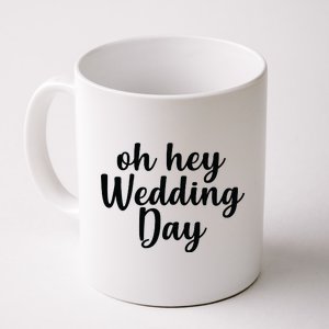 Oh Hey Wedding Day Coffee Mug