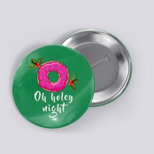 Oh Holey Night Donut Button