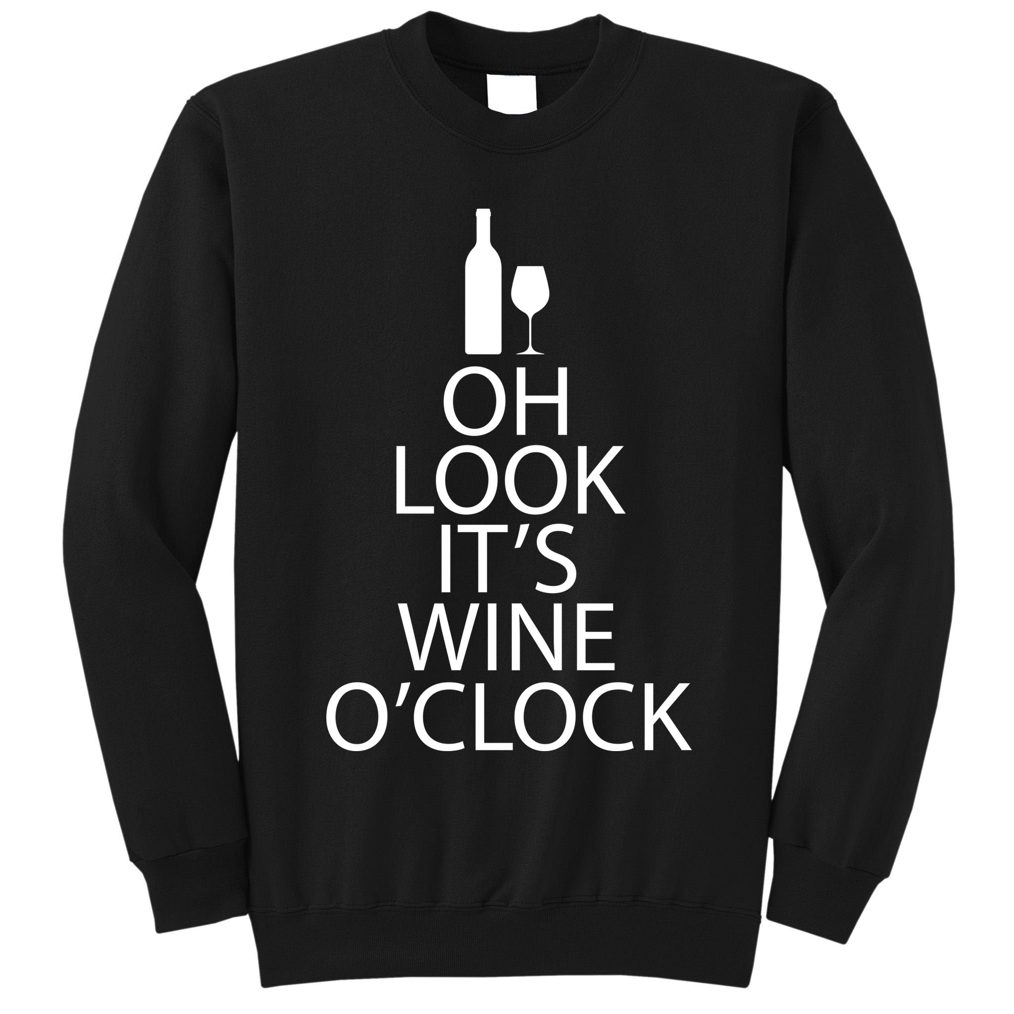 Oh Look it's Wine O'Clock Tall Sweatshirt
