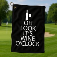 Oh Look it's Wine O'Clock Golf Towel