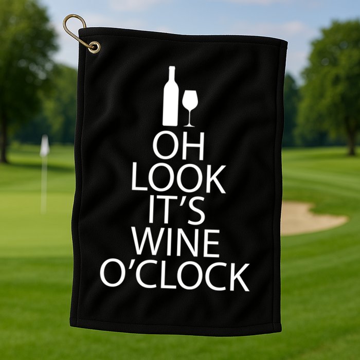 Oh Look it's Wine O'Clock Golf Towel
