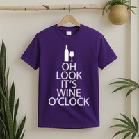 Oh Look it's Wine O'Clock T-Shirt